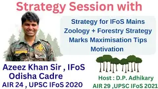 Strategy Session with Azeez Khan Sir , IFoS AIR 24 ( 2020 ) | INDIAN FOREST SERVICE | Mains Tips
