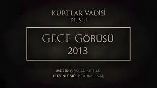 Kurtlar Vadisi Pusu | Gece Görüşü (2013)
