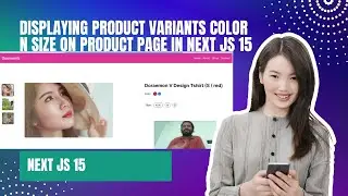 Displaying Product Variants Color n Size on product page in next | NextJs 15 Tutorial for Beginners