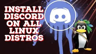 HOW TO install Discord on ALL Linux Distros 2022