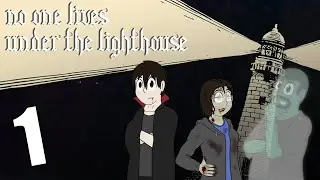 No One Lives Under the Lighthouse | Episode 1: 