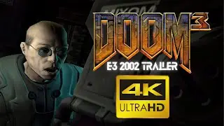 Doom 3 E3 2002 Trailer Remastered in 4K