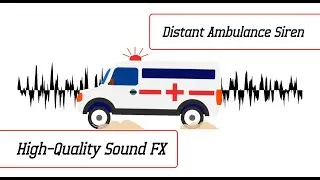 Distant Ambulance Siren Sound Effect | High-Quality Sound FX