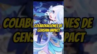 COLABORACIONES GENSHIN IMPACT