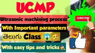 II Ultrasonic Machining Process II UCMP II Important Parameters II