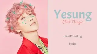 Yesung - Pink Magic || Lyrics (Han/Rom/Eng)