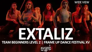 EXTALIZ (WIDE VIEW) - TEAM BEGINNERS LEVEL 2 | FRAME UP DANCE FESTIVAL XV