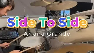 Side To Side - Ariana Grande| Drum Cover
