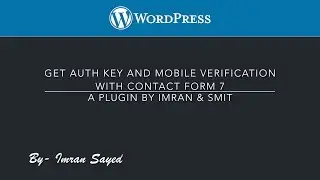 How to use the Plugin Get auth key and mobile otp verfication with Contact Form 7