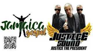 Jamaica Gospel Mix 2024 | Justice Sound | No Justice No Peace | Show #2