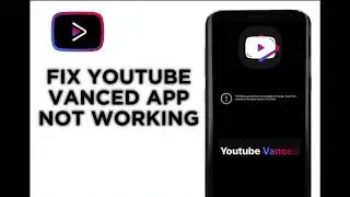 How To Fix YouTube Vanced Not Working | The Following Content is Not available on this app