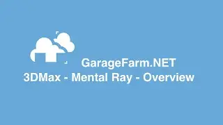 GarageFarm.NET | 3ds Max + Mental Ray | Plugin overview | Plugin tutorial