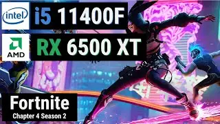 Core i5 11400F + RX 6500 XT = FORTNITE [Performance Mode]