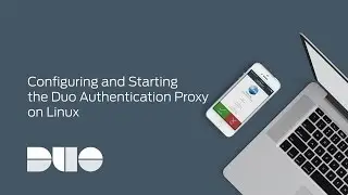 How to Configure and Start the Duo Authentication Proxy on Linux