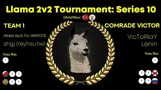 Llama 2v2 Tournament Series 10: Team 1 vs Comrade Victor