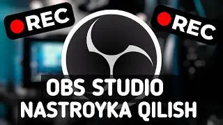 OBS STUDIO TO'G'RI SOZLASH  EKRAN ZAPIS QILISH 