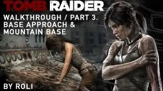 Tomb Raider (2013) 100% Walkthrough Part 3 - Base Approach & Mountain Base
