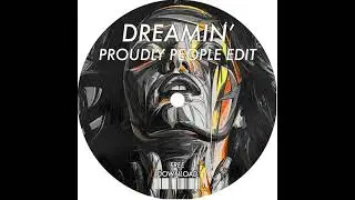 Dreamin' (Proudly People Edit)