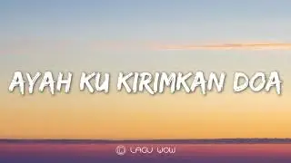 LAONEIS - Ayah Kukirimkan Doa (Lyrics) SEDIH❗❗
