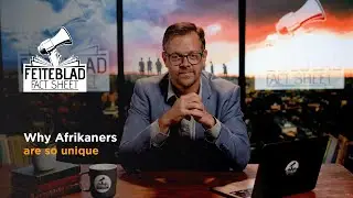 | FACT SHEET | Why Afrikaners are so unique