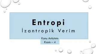 Entropi - Kısım - 4 (İzantropik Verim)