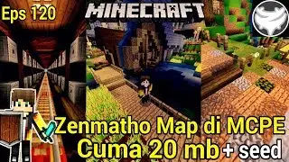 Map Zenmatho+seed di MCPE eps 120