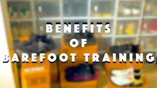 Benefits of Training Barefoot ! Why you should Free your feet