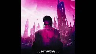 ESCAPE PLAN - Travis Scott (Unreleased UTOPIA track)