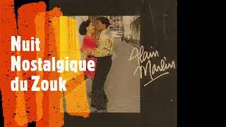 Nuit Nostalgique du Zouk  Alain MARLIN