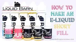 Liquid Barn | How To Make An E-Liquid Shortfill | Tutorial