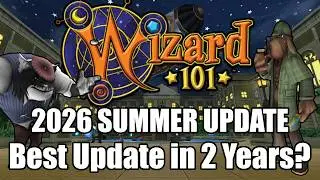 The 2026 SUMMER Update is HERE - Finally A Decent Wizard101 Update?