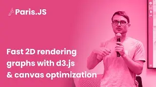Fast 2D rendering graphs with d3.js & canvas optimization - Paris JS #96