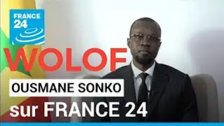 👉 Résumé en WOLOF, Interview de Ousmane Sonko avec la France 24