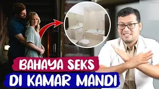BAHAYA BERHUBUNGAN INTIM DIKAMAR MANDI - DOKTER SADDAM ISMAIL