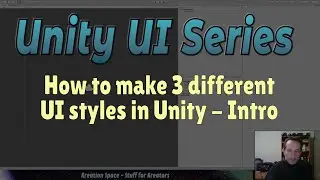 Unity UI Series Intro - How to Make Different User Interface Styles in Unity 3D