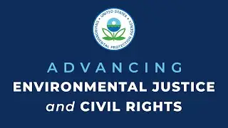 Advancing Environmental Justice and Civil Rights