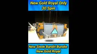 New Gold Royal || Only 30 Spin || New Sleek Bandit Bundle New Gold Royal ||