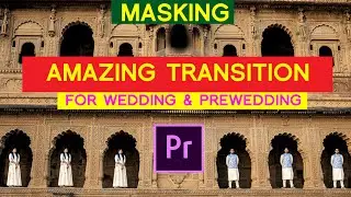 How do you do masking transitions in Premiere Pro?  IN WEDDING & PREWEDDING | 2022 