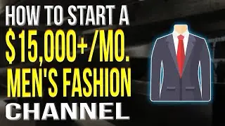 How To Start A Fashion YouTube Channel Men 2022 | Men's Fashion YouTube Channel Tutorial