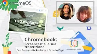 GEG Explorer - Chromebook: Screencast e la sua trascrizione - Tredicesimo episodio