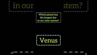 Which planet has the longest day in our solar system? 