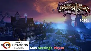 Tiny Tina's Assault on Dragon Keep - RX 6700 Benchmark Run | Max Settings | Physx