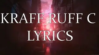 KRAFF RUFF C LYRICS