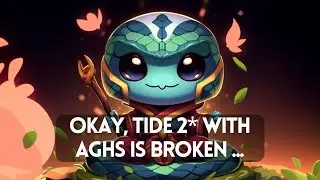 Okay, Tide 2* With Aghs Is Broken ...