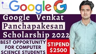 Google Venkat Panchapakesan Memorial Scholarship 2022 | Venkat Panchapakesan Scholarships India