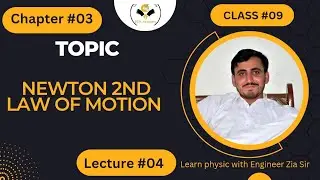 Newton 2nd law of motion| KPK 9th class physics | chapter #03 | lecture # 04