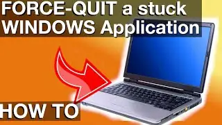 Force Quit Applications on Windows computers (How to)