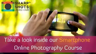 Take a look inside our ONLINE Smartphone Photography Course