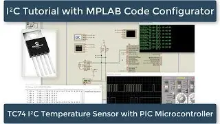 38- Interfacing The TC74 I2C Temperature Sensor | MPLAB XC8 for Beginners Tutorial