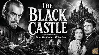 The Black Castle — Enter The Castle… If You Dare | The Best Classic Films 